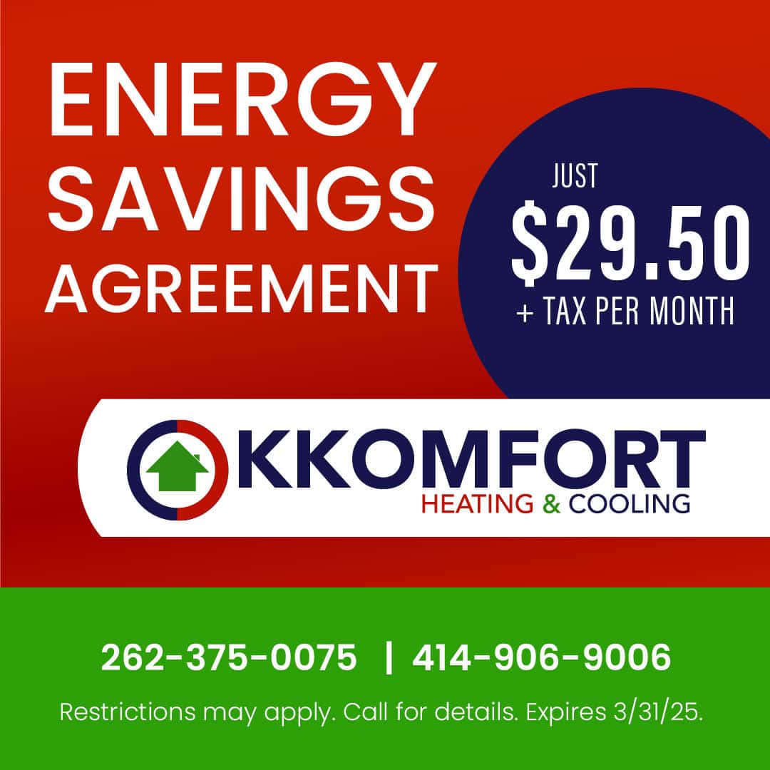 K Komfort Heating & Cooling Energy Savings Agreement Special for just $29.50, plus tax, per month.
