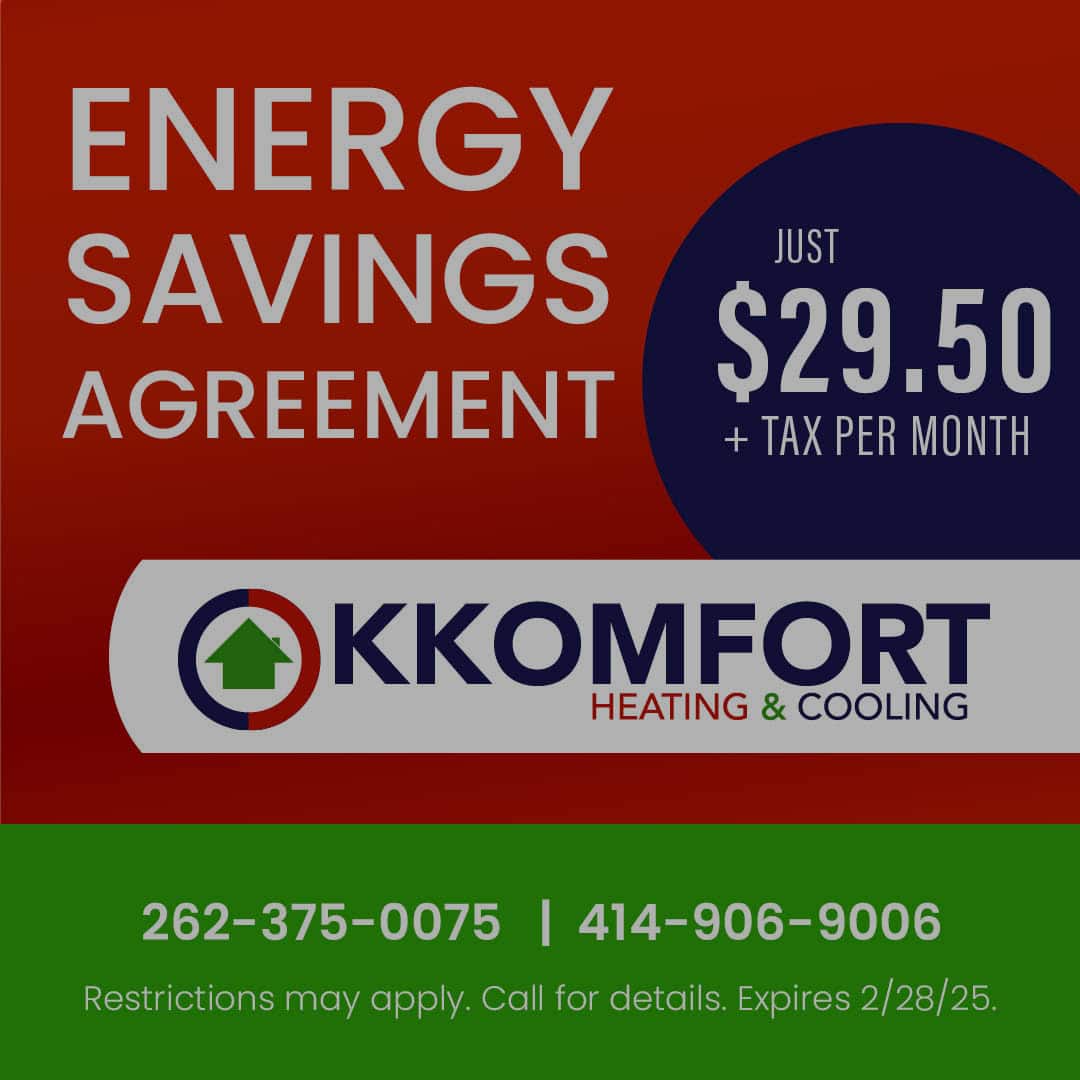 K Komfort Heating & Cooling Energy Savings Agreement Special for just $29.50, plus tax, per month.