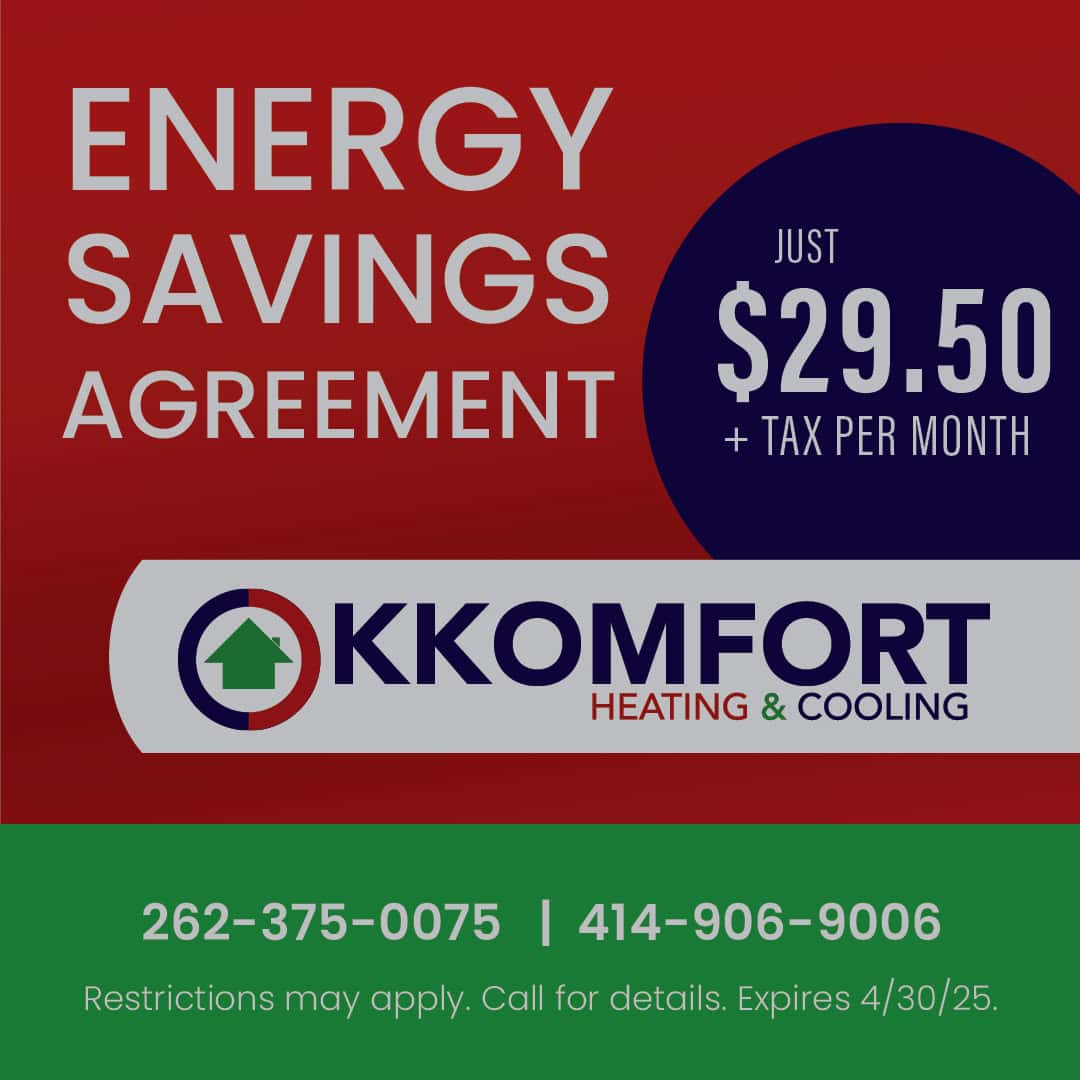 K Komfort Heating & Cooling Energy Savings Agreement Special for just .50, plus tax, per month.