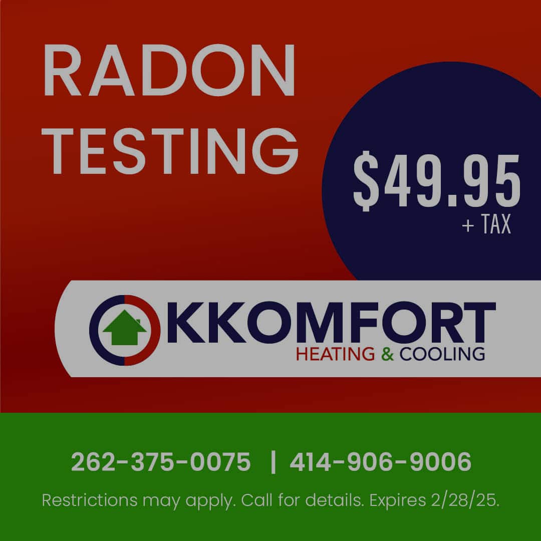 K Komfort Heating & Cooling Radon Testing Special for just $49.95, plus tax.