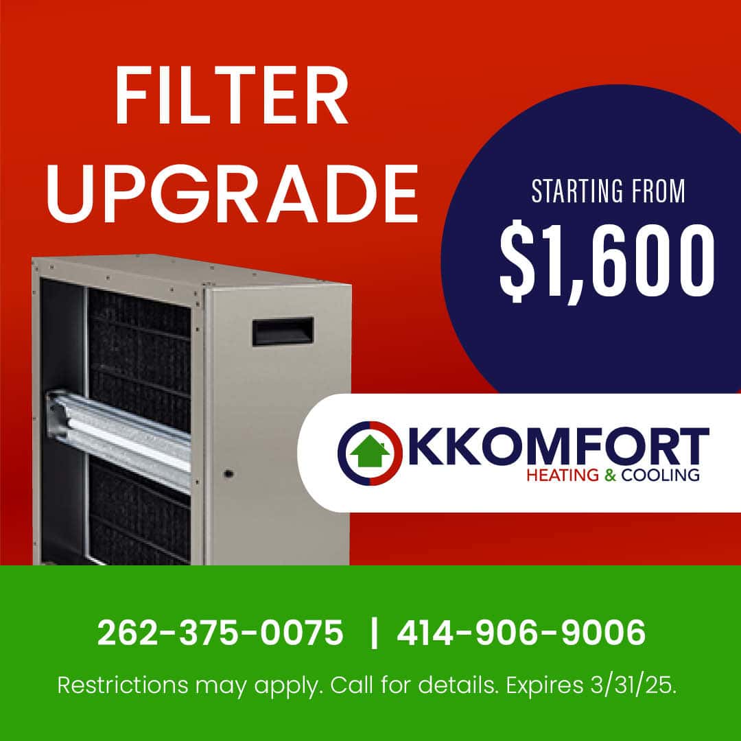 K Komfort Heating & Cooling Special for a Filter Upgrade starting at $1,600.
