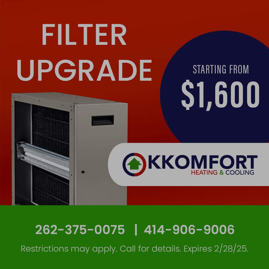 K Komfort Heating & Cooling Special for a Filter Upgrade starting at $1,600.