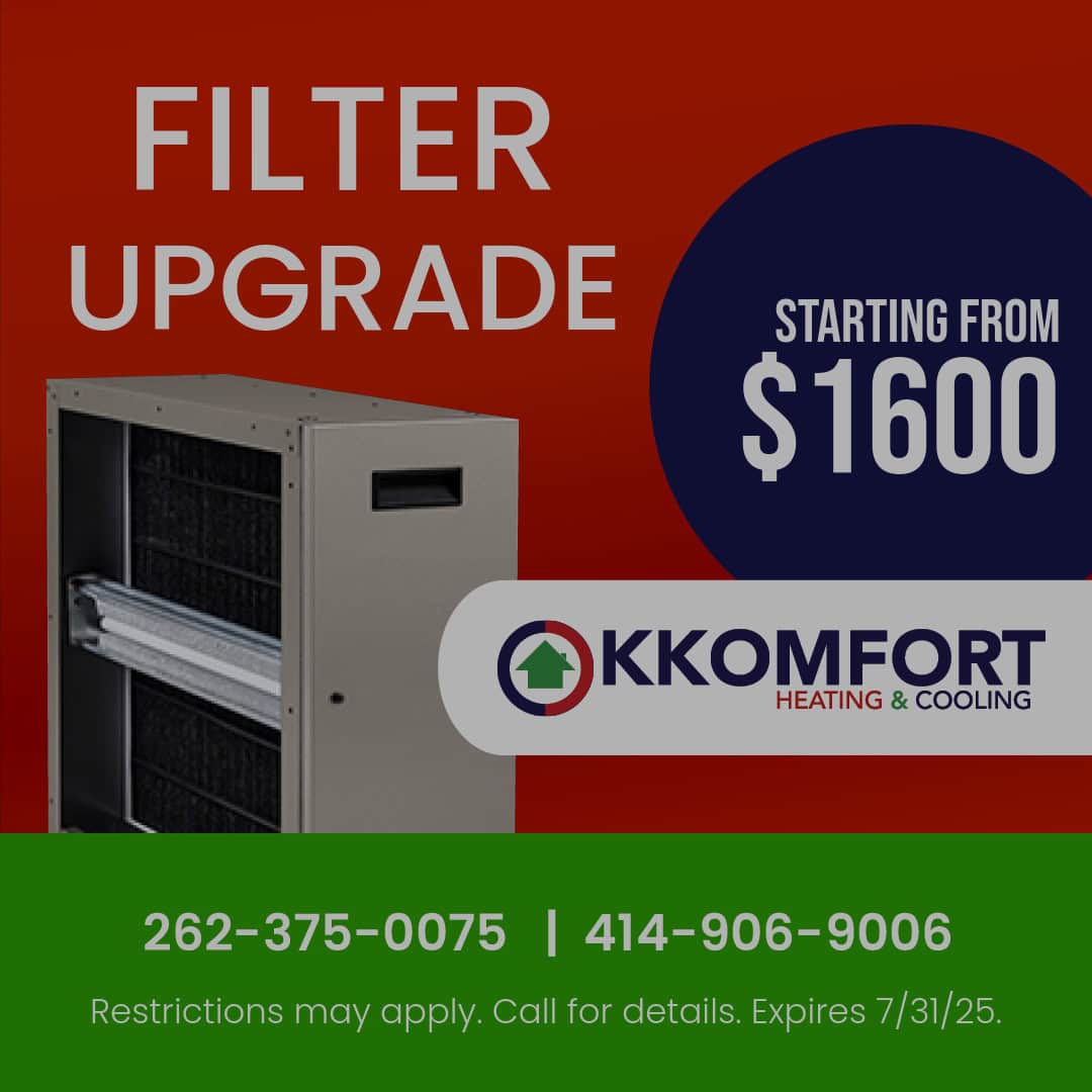 K Komfort Heating & Cooling Special for a Filter Upgrade starting at ,600.
